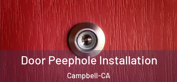 Door Peephole Installation Campbell-CA