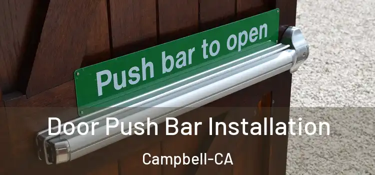  Door Push Bar Installation Campbell-CA