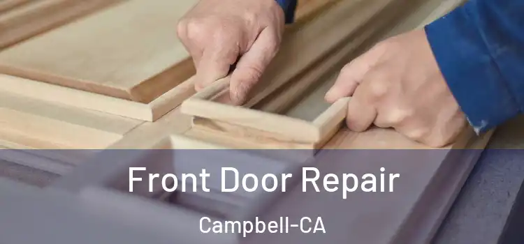  Front Door Repair Campbell-CA