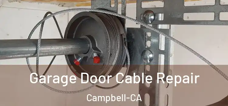  Garage Door Cable Repair Campbell-CA